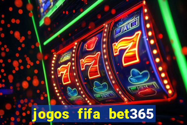 jogos fifa bet365 8 minutos